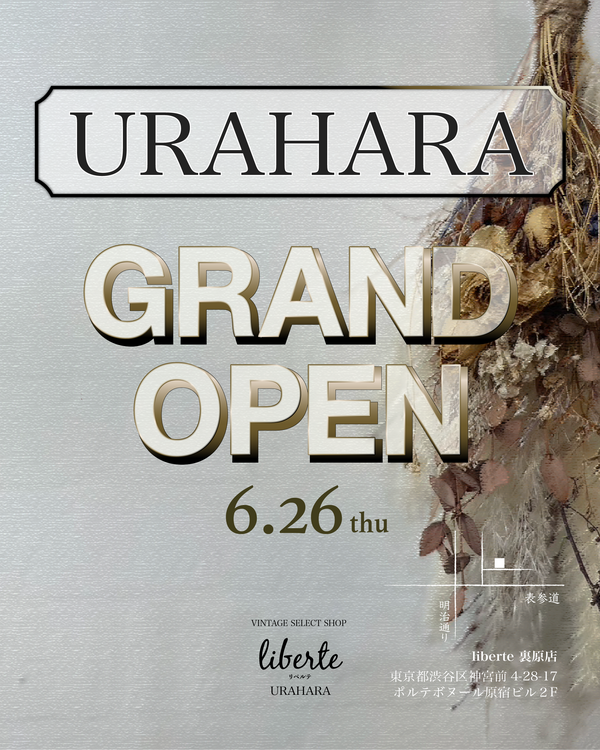 liberte 裏原店 ／ URAHARA ~ GRAND OPEN ~