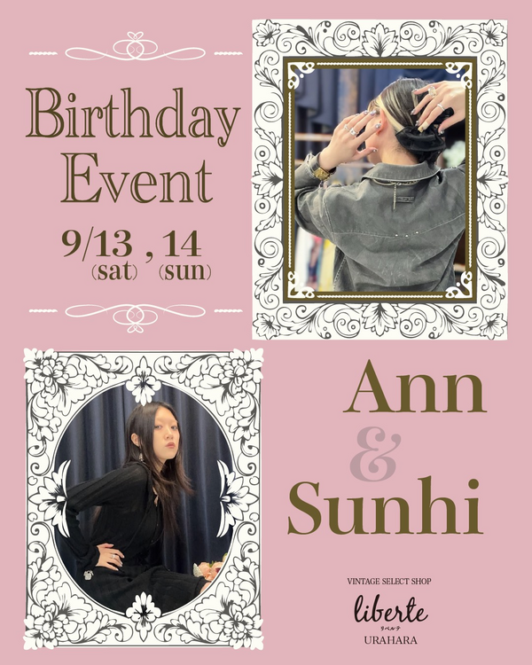 liberte 裏原店 /【 Ann & Sunhi Birthday Event 】 開催 !!